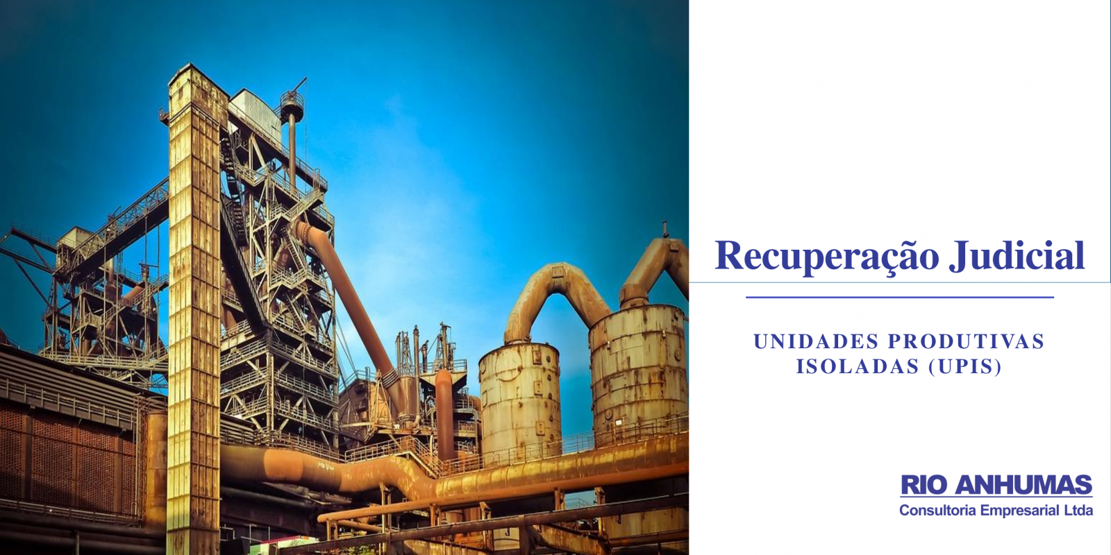 Artigo - Recuperação Judicial - Unidades Produtivas Isoladas (UPIs) Artigo - Recuperação Judicial - Unidades Produtivas Isoladas (UPIs)